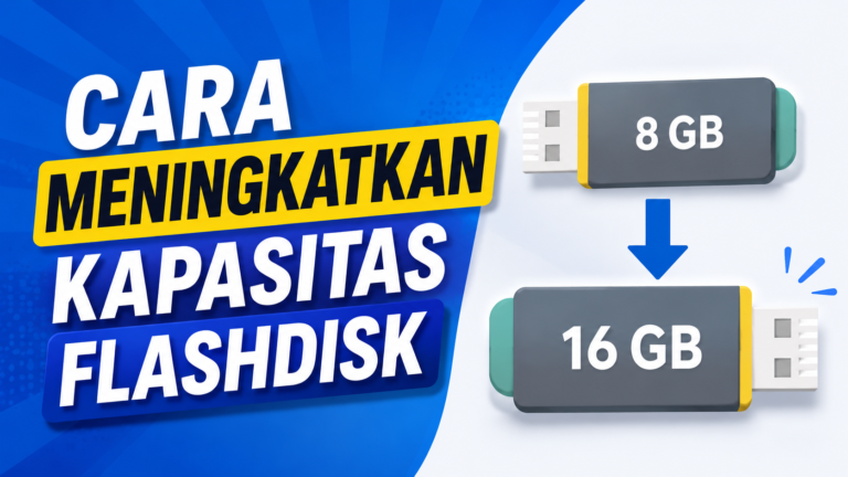 Cara meningkatkan kapasitas flashdisk